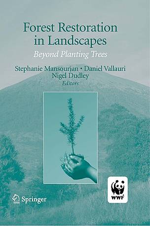 Forest Restoration in Landscapes - Beyond Planting Trees | WWF